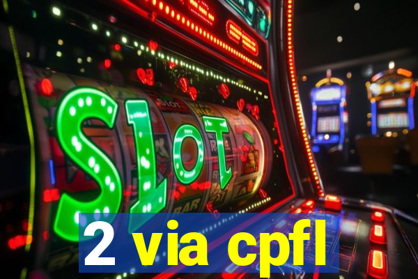 2 via cpfl